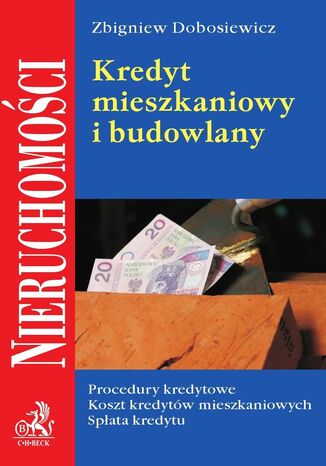 Kredyt mieszkaniowy i budowlany Zbigniew Dobosiewicz - okadka ebooka