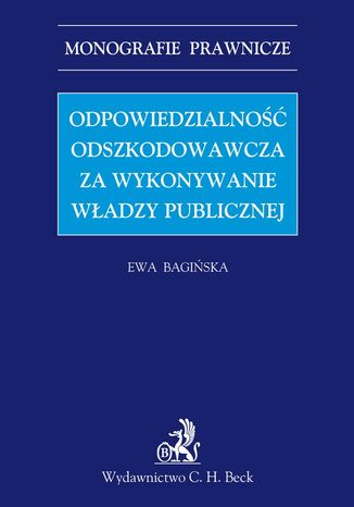 Odpowiedzialność odszkodowawcza za wykonywanie władzy publicznej