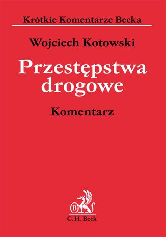 Przestpstwa drogowe. Komentarz Wojciech Kotowski - okadka ebooka