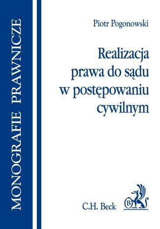 Realizacja prawa do sądu w postępowaniu cywilnym
