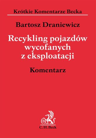 Recykling pojazdów wycofanych z eksploatacji. Komentarz