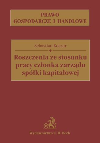 Roszczenia ze stosunku pracy czonka zarzdu spki kapitaowej Sebastian Koczur - okadka audiobooks CD