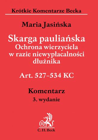 Skarga pauliaska. Ochrona wierzyciela w razie niewypacalnoci dunika Art. 527-534 KC. Komentarz Maria Jasiska - okadka audiobooks CD