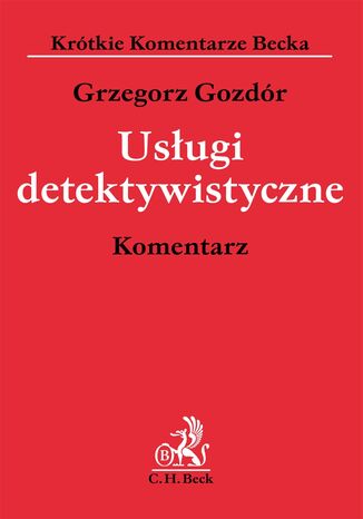 Usugi detektywistyczne. Komentarz Grzegorz Gozdr - okadka ebooka