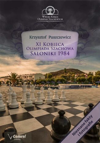 XI Kobieca Olimpiada Szachowa - Saloniki 1984 Krzysztof Puszczewicz - okadka ebooka
