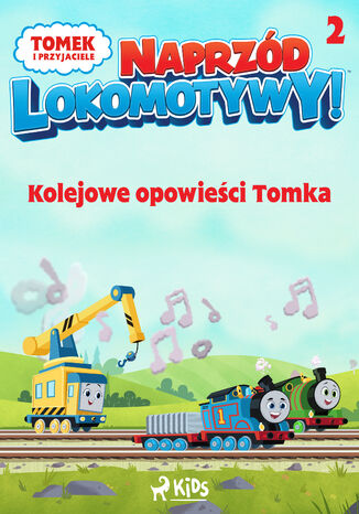 Okładka:Tomek i przyjaciele - Naprzód lokomotywy - Kolejowe opowieści Tomka 2 