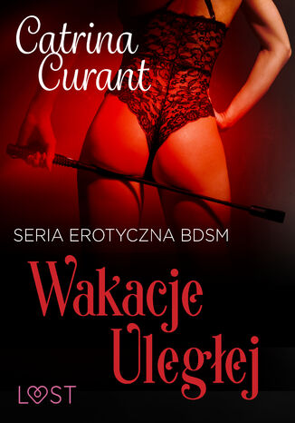 Wakacje ulegej  seria erotyczna BDSM Catrina Curant - okadka ebooka