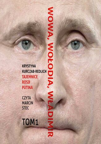 Wowa, Woodia, Wadimir. Tajemnice Rosji Putina. Tom 1 Krystyna Kurczab-Redlich - okadka audiobooka MP3