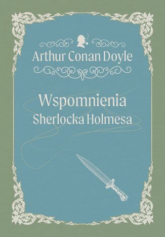 Wspomnienia Sherlocka Holmesa Arthur Conan Doyle - okadka audiobooka MP3