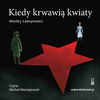 Kiedy krwawi kwiaty Witold J. awrynowicz - okadka audiobooka MP3