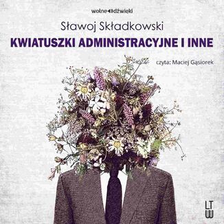 Kwiatuszki administracyjne i inne Sawoj Skadkowski - okadka audiobooka MP3