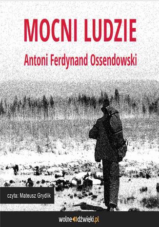 Mocni Ludzie Antoni Ferdynand Ossendowski - okadka audiobooks CD