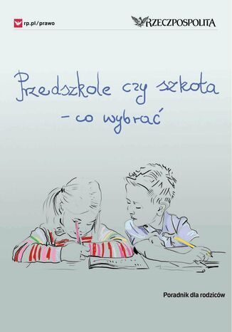 Przedszkole czy szkoła - co wybrać