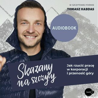 Skazany na szczyty Tomasz Habdas - okadka audiobooka MP3