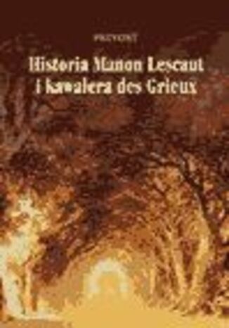 Historia Manon Lescaut i kawalera de Grieux Antoine Francois Prevost - okadka ebooka