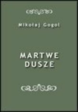 Martwe dusze Mikoaj Gogol - okadka audiobooka MP3