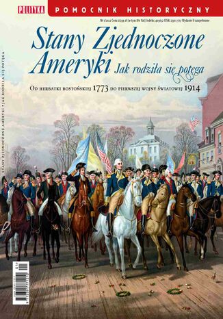 Pomocnik Historyczny. Stany Zjednoczone Ameryki Jak rodziła się potęga 1/2022
