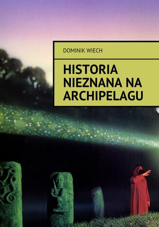 Historia nieznana na Archipelagu Dominik Wiech - okadka audiobooka MP3