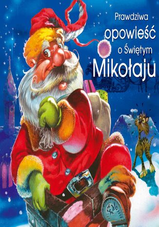 Prawdziwa opowieść o Świętym Mikołaju
