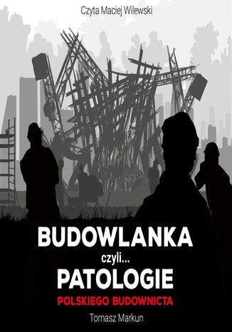Budowlanka czyli patologie polskiego budownictwa Tomasz Markun - okadka audiobooks CD