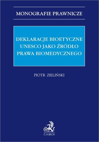 Deklaracje bioetyczne UNESCO jako źródło prawa biomedycznego