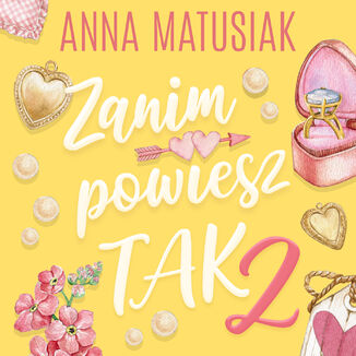Zanim powiesz TAK 2 Anna Matusiak - okadka audiobooka MP3