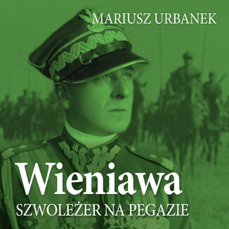 Wieniawa. Szwoleer na pegazie Mariusz Urbanek - okadka audiobooka MP3
