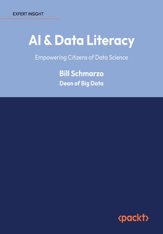AI & Data Literacy. Empowering Citizens of Data Science Bill Schmarzo - okadka ebooka