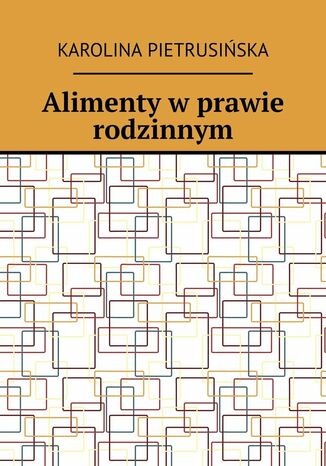 Alimenty w prawie rodzinnym