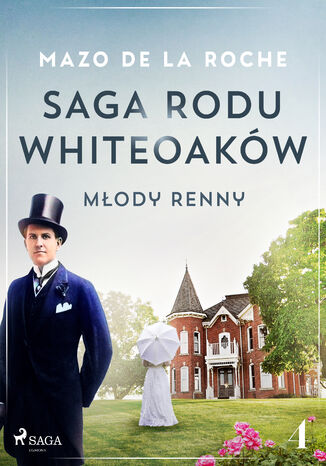 Saga rodu Whiteoakw 4 - Mody Renny Mazo de la Roche - okadka ebooka