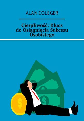 Cierpliwość: Klucz do Osiągnięcia Sukcesu Osobistego