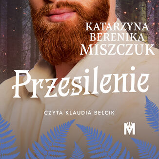 Przesilenie Katarzyna Berenika Miszczuk - okładka audiobooka MP3