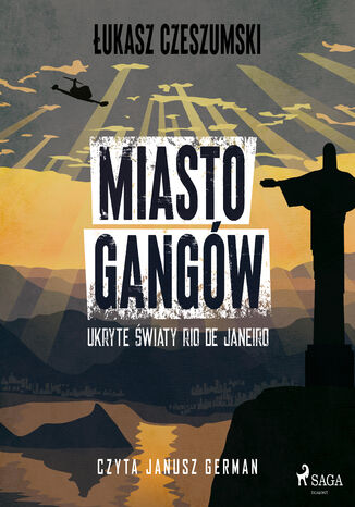 Miasto gangw. Ukryte wiaty Rio de Janeiro ukasz Czeszumski - okadka ebooka
