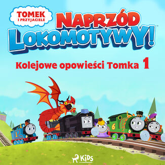 Tomek i przyjaciele - Naprzd lokomotywy - Kolejowe opowieci Tomka 1 Mattel - okadka audiobooka MP3