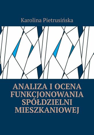 Analiza i ocena funkcjonowania spółdzielni mieszkaniowej