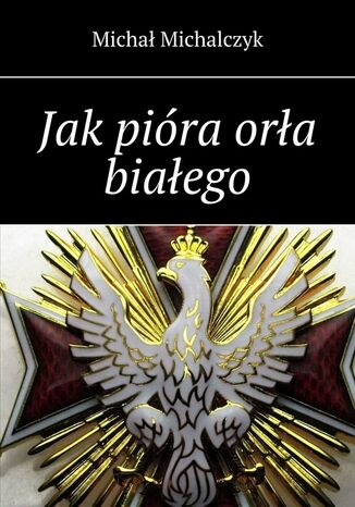 Jak pióra orła białego