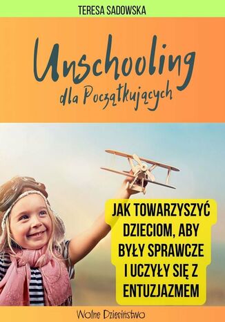 Unschooling dla pocztkujcych Teresa Sadowska - okadka audiobooks CD