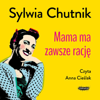 Mama ma zawsze racj Sylwia Chutnik - okadka ebooka