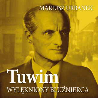 Tuwim. Wylkniony blunierca Mariusz Urbanek - okadka audiobooks CD