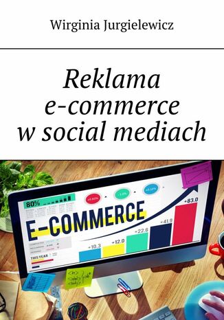 Reklama e-commerce w social mediach Wirginia Jurgielewicz - okładka książki