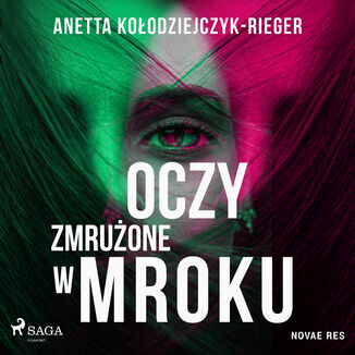 Oczy zmrużone w mroku Anetta Kołodziejczyk-Rieger - okładka audiobooka MP3