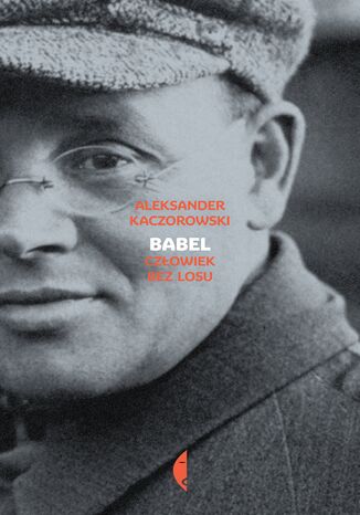 Babel. Człowiek bez losu Aleksander Kaczorowski - okładka audiobooks CD