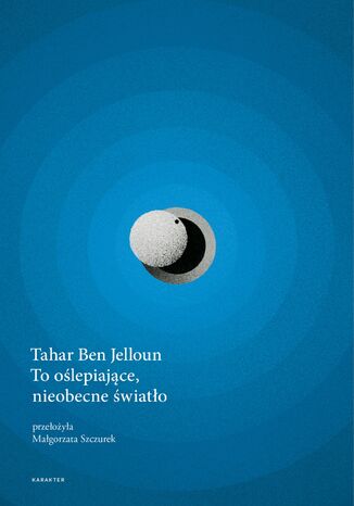 To oślepiające, nieobecne światło Tahar Ben Jelloun - okładka ebooka