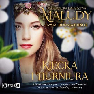 Kiecka i tiurniura Aleksandra Katarzyna Maludy - okadka audiobooka MP3