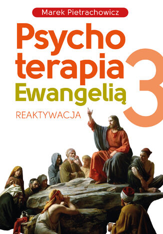 Psychoterapia Ewangeli 3. Reaktywacja Marek Pietrachowicz - okadka audiobooks CD
