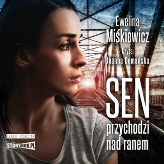 Sen przychodzi nad ranem Ewelina Mikiewicz - okadka audiobooka MP3