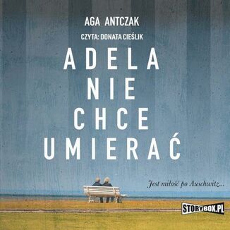 Adela nie chce umiera Aga Antczak - okadka audiobooka MP3