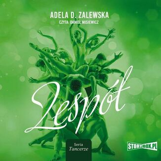 Tancerze. Tom 3. Zesp Adela D. Zalewska - okadka audiobooka MP3