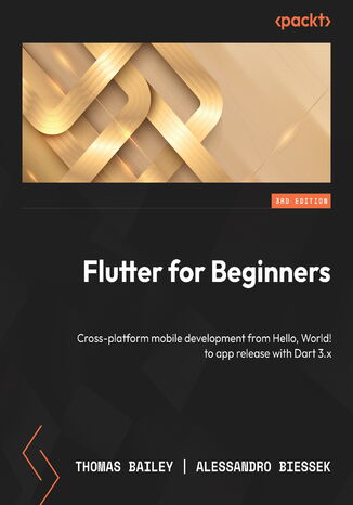 Okładka:Flutter for Beginners. Cross-platform mobile development from Hello, World! to app release with Flutter 3.10+ and Dart 3.x - Third Edition 