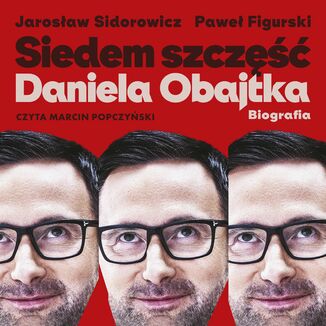 Siedem szcz Daniela Obajtka. Biografia Jarosaw Sidorowicz, Pawe Figurski - okadka audiobooks CD